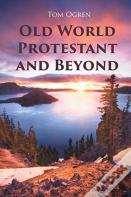 Old World Protestant And Beyond