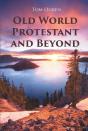 Old World Protestant And Beyond - Preview