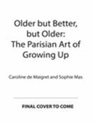 Older But Better, But Older