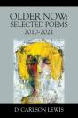 Older Now: Selected Poems 2010-2021 - Preview