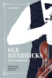 Ole Hendricks And His Tunebook