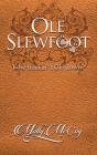 Ole Slewfoot - Preview