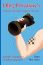 Oleg Pervakov'S Industrial Strength Endgame Studies: A World Champion'S Favorite Composers - Preview