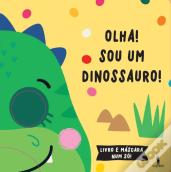 Olha! Sou um Dinossauro!