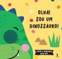 Olha! Sou um Dinossauro! - Preview