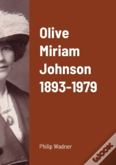 Olive Miriam Johnson 1893 - 1979