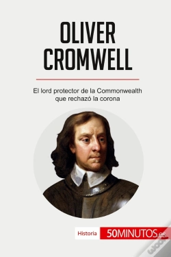 Capa do artigo Oliver Cromwell : El Lord Protector De La Commonwealth Que Rechazó La Corona