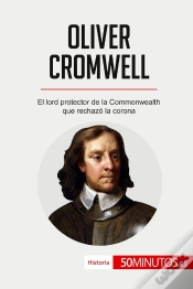 Capa do artigo Oliver Cromwell : El Lord Protector De La Commonwealth Que Rechazó La Corona