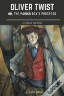 Oliver Twist; Or, The Parish Boy'S Progress
