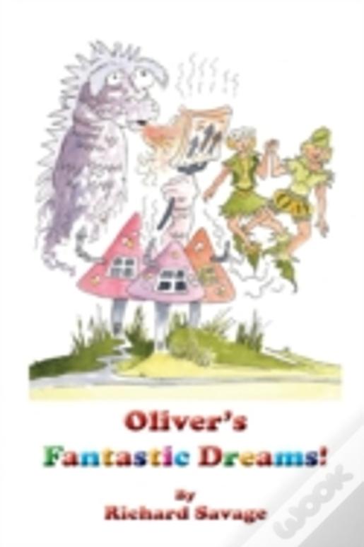 Oliver'S Fantastic Dreams!