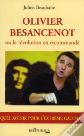 Olivier Besancenot Ou La Révolution En Recommandé