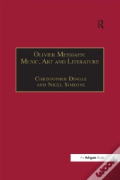 Olivier Messiaen: Music, Art And Literature