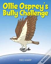Ollie Osprey'S Bully Challenge