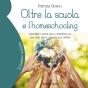 Oltre La Scuola E L'Homeschooling - Preview