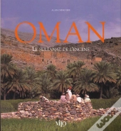 Oman ; Le Sultanat De L'Encens