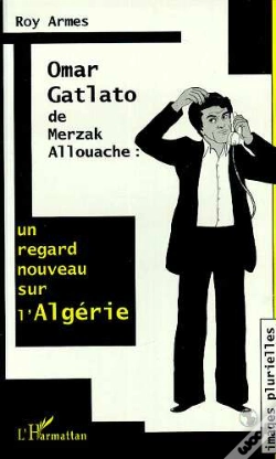 Capa do artigo Omar Gatlato De Merzak Allouache ; Un Regard Nouveau Sur L'Algérie