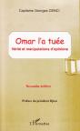 Omar L'A Tuee ; Verite Et Manipulations D'Opinions - Preview