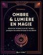 Ombre & Lumière En Magie : Shadow Work & Light Work : Pratiquer Harmonieusement La Sorcellerie - Preview