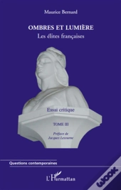 Ombres Et Lumière Tome 3 ; Les Élites Françaises