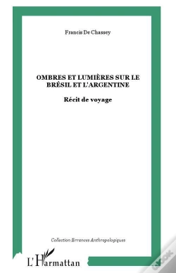Capa do artigo Ombres Et Lumieres Sur Le Bresil Et L'Argentine ; Recit De Voyage