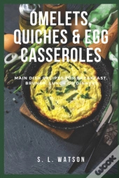 Omelets, Quiches & Egg Casseroles