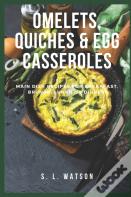 Omelets, Quiches & Egg Casseroles