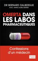 Omerta Dans Les Labos Pharmacéutiques ; Confessions D'Un Médecin