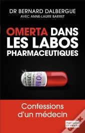 Omerta Dans Les Labos Pharmacéutiques ; Confessions D'Un Médecin