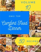 Omg! Top 50 Comfort Food Dinner Recipes Volume 10