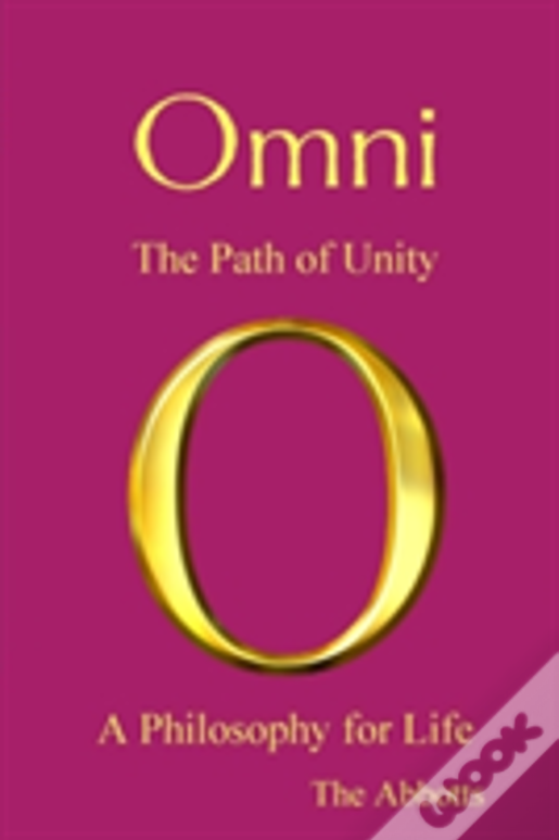 Omni - The Path Of Unity - A Philosophy For Life