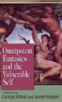 Omnipotent Fantasies And The Vulnerable Self - Preview
