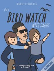 On A Bird Watch With Daddy