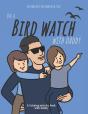 On A Bird Watch With Daddy - Preview
