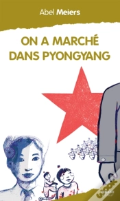 Capa do artigo On A Marché Dans Pyongyang