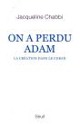 On A Perdu Adam ; La Création Dans Le Coran - Preview