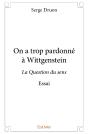 On A Trop Pardonné À Wittgenstein : La Question Du Sens - Essai - Preview