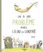 On A Un Probleme Avec Lilou La Loutre - Preview