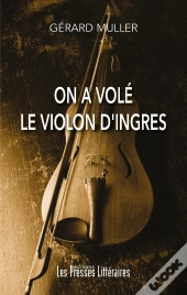 On A Volé Le Violon D'Ingres
