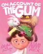 On Account Of The Gum - Preview