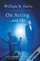 On Acting ... And Life