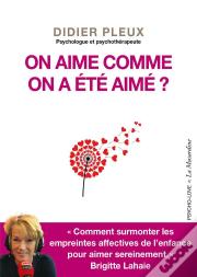 On Aime Comme On A Été Aimé ?