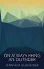 On Always Being An Outsider - Preview