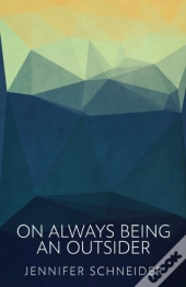 On Always Being An Outsider