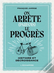 Capa do artigo On Arrete (Parfois) Le Progrès ; Histoire Et Décroissance