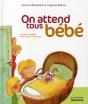On Attend Tous Bébé ; Un Album À Remplir Avant Et Après La Naissance - Preview