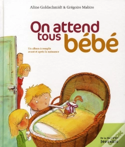 Capa do artigo On Attend Tous Bébé ; Un Album À Remplir Avant Et Après La Naissance