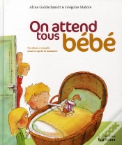 Capa do artigo On Attend Tous Bébé ; Un Album À Remplir Avant Et Après La Naissance