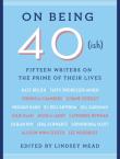 On Being 40(Ish)