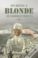 On Being A Blonde In Combat Boots