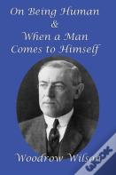 On Being Human And When A Man Comes To Himself